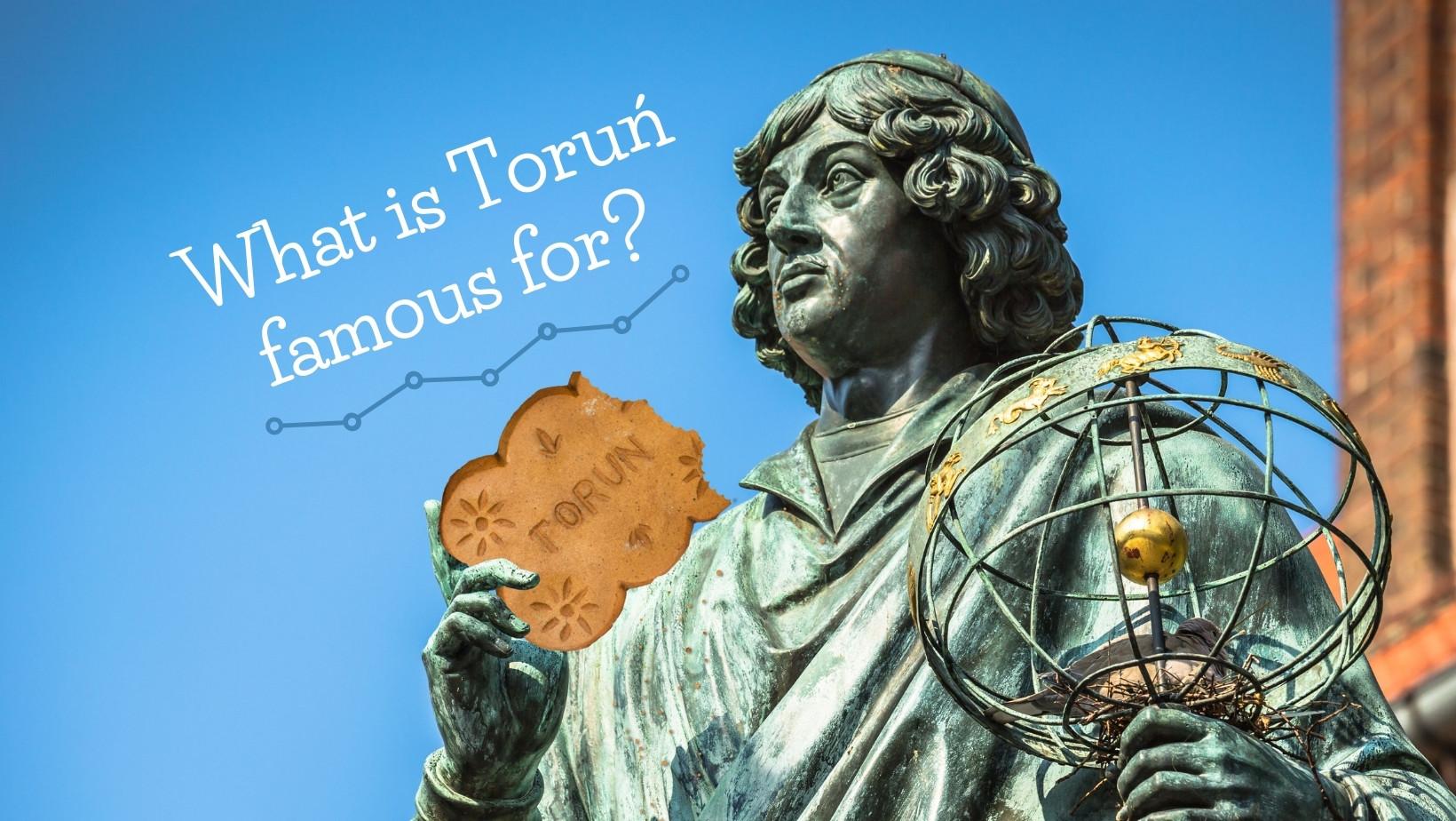 What is Toruń Famous For?